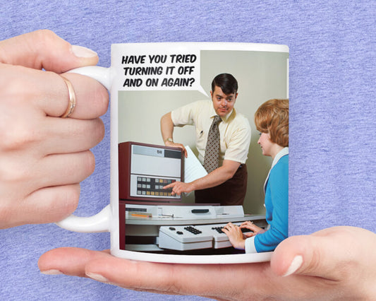Rude Mug - Have you tried turning it off and on again