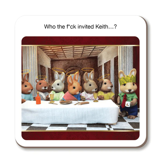 Forest Friends Coaster - Who the F*ck Invited Keith